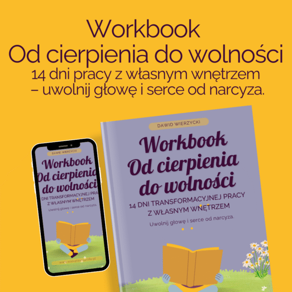 Workbook od cierpienia do wolności. 14 dni transformacyjnej pracy z własnym wnętrzem. Uwolnij głowę i serce od narcyza.